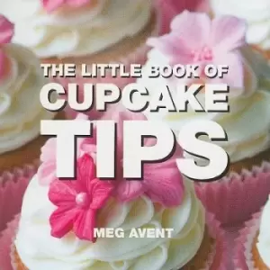Image of The Little Book of Cupcake Tips by Meg Avent