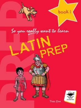 Image of So You Really Want to Learn Latin Prep. Book 1 by Theo Zinn Paperback