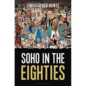 Image of Soho in the Eighties Hardback 2018