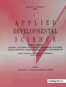 Image of School Matters : Pathways To Academic Success Among African American and Latino Adolescents:a Special Issue of applied Developmental Science