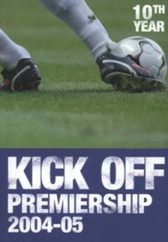 Image of Kick off. Premiership 2004-05 by Johanne Springett and Mark Peters Paperback
