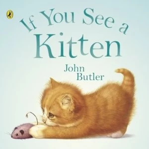 Image of If You See a Kitten by John Butler Book