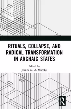 Image of Rituals Collapse and Radical Transformation in Archaic States