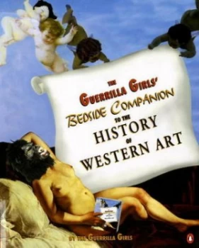 Image of The Guerrilla Girls Bedside Companion to the History of Western Art by Guerrilla Girls Paperback