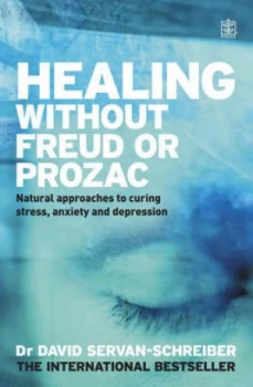 Image of Healing Without Freud or Prozac by David Servan-Schreiber Paperback