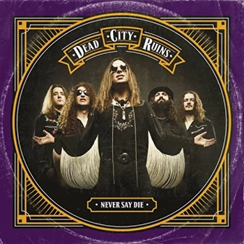 Image of Dead City Ruins - Never Say Die CD