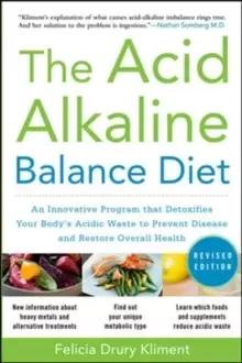 Image of The Acid Alkaline Balance Diet, Second Edition: An Innovative Program that Detoxifies Your Body's Acidic Waste to Prevent Disease and Restore Overall