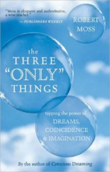Image of The Three only Things by Robert Moss Paperback