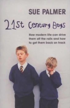 Image of 21st Century Boys by Sue Palmer Paperback