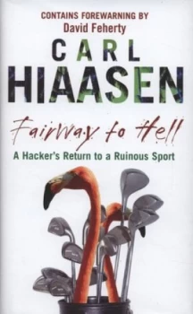 Image of Fairway to Hell by Carl Hiaasen Hardback
