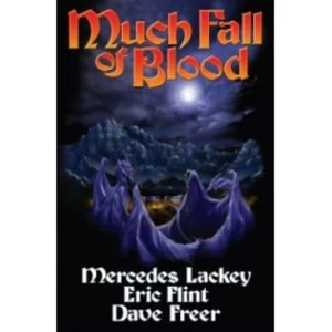 Image of Much Fall of Blood by Eric Flint, Dave Freer, Mercedes Lackey (Hardback, 2010)