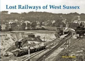 Image of Lost Railways of West Sussex by Marie Panter Paperback