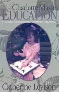 Image of charlotte mason education a home schooling how to manual