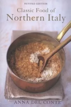 Image of The classic food of Northern Italy by Anna Del Conte