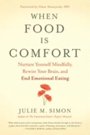 Image of when food is comfort nurture yourself mindfully rewire your brain and end
