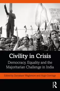 Image of Civility in CrisisDemocracy Equality and the Majoritarian Challenge in India