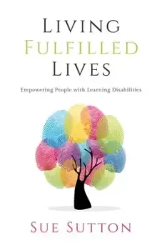 Image of Living Fulfilled Lives Empowering People with Learning Disabilities by Sue Sutton