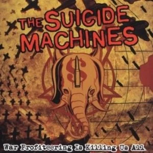 Image of The Suicide Machines - War Profiteering Is Killing Us All CD