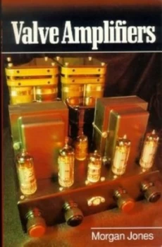 Image of Valve Amplifiers by Morgan Jones Paperback