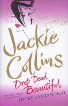 Image of Drop Dead Beautiful by Jackie Collins Hardback