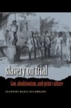 Image of Slavery on Trial by Jeannine Marie Delombard Book