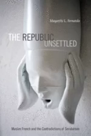 Image of republic unsettled muslim french and the contradictions of secularism