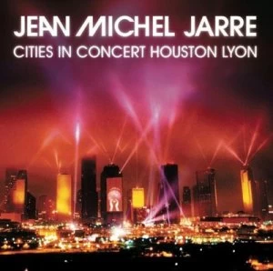 Image of Cities in Concert Houston/Lyon by Jean Michel Jarre CD Album