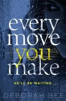 Image of Every move you make by Deborah Bee