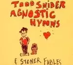 image of Todd Snider - Agnostic Hymns and Stoner Fables (Music CD)