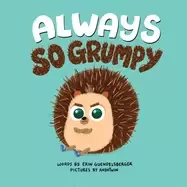 Image of always so grumpy a heartwarming and funny interactive story about feelings