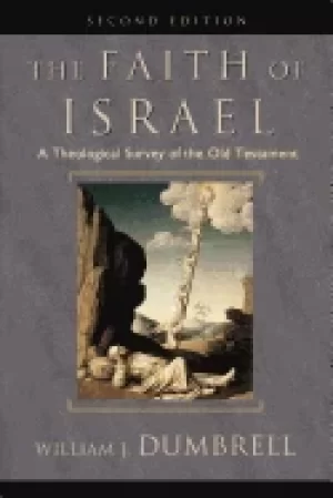 Image of faith of israel a theological survey of the old testament
