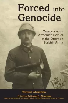 Image of Forced into GenocideMemoirs of an Armenian Soldier in the Ottoman Turkish Army