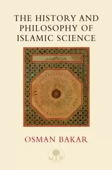 Image of The History and Philosophy of Islamic Science