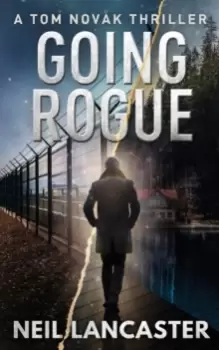 Image of Going Rogue : A Tom Novak Thriller