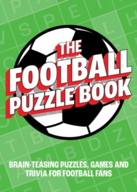 Image of The Football Puzzle Book : Brain-Teasing Puzzles, Games and Trivia for Football Fans Paperback / softback