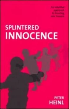 Image of Splintered Innocence by Peter Heinl Paperback