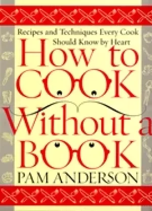 Image of how to cook without a book recipes and techniques every cook should know by