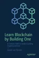 Image of learn blockchain by building one a concise path to understanding cryptocurr