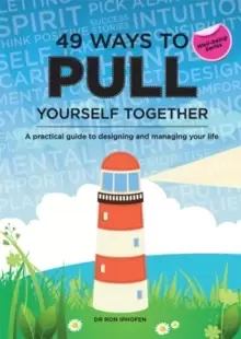 Image of 49 Ways to Pull Yourself Together : A Practical Guide to Designing and Managing Your Life