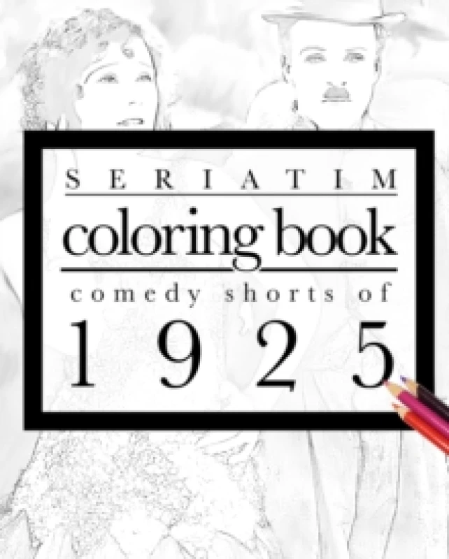 Image of Seriatim coloring book : Comedy shorts of 1925 Paperback / softback