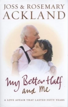 Image of My Better Half and Me by Joss Ackland Hardback