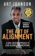 Image of art of alignment a data driven approach to lead aligned organizations