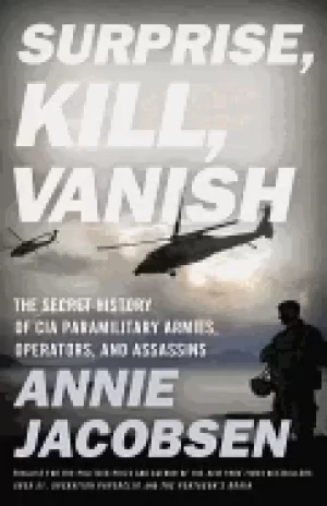 Image of surprise kill vanish the secret history of cia paramilitary armies operator