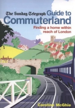 Image of The Sunday Telegraph Guide to Commuterland by Caroline Mcghie Paperback