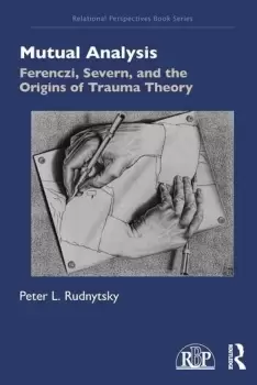 Image of Mutual AnalysisFerenczi Severn and the Origins of Trauma Theory