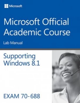 Image of 70-688 Supporting Windows 8.1 Lab Manual by Microsoft Official Academic Course Book
