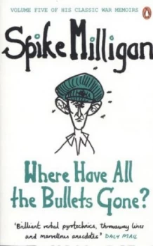 Image of Where Have All the Bullets Gone by Spike Milligan Book