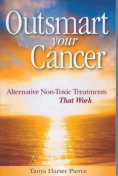 Image of Outsmart Your Cancer by Tanya Harter Pierce Paperback