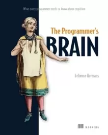 Image of The Programmer's Brain: What every programmer needs to know about cognition
