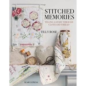 Image of Stitched Memories Telling a Story Through Cloth and Thread Paperback / softback 2018